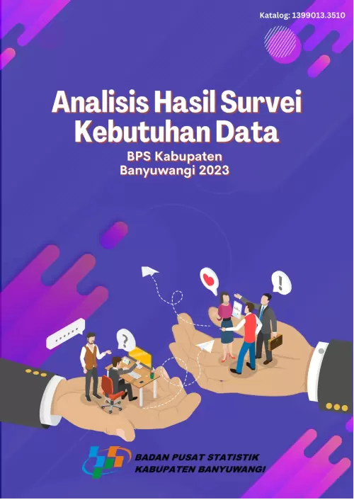 Analisis Hasil Survei Kebutuhan Data Badan Pusat Statistik Kabupaten Banyuwangi 2023